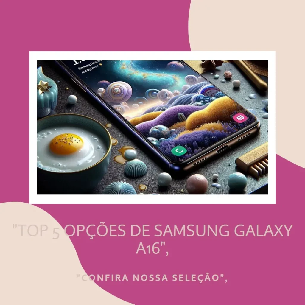 Top 5 Opções de Samsung Galaxy A16