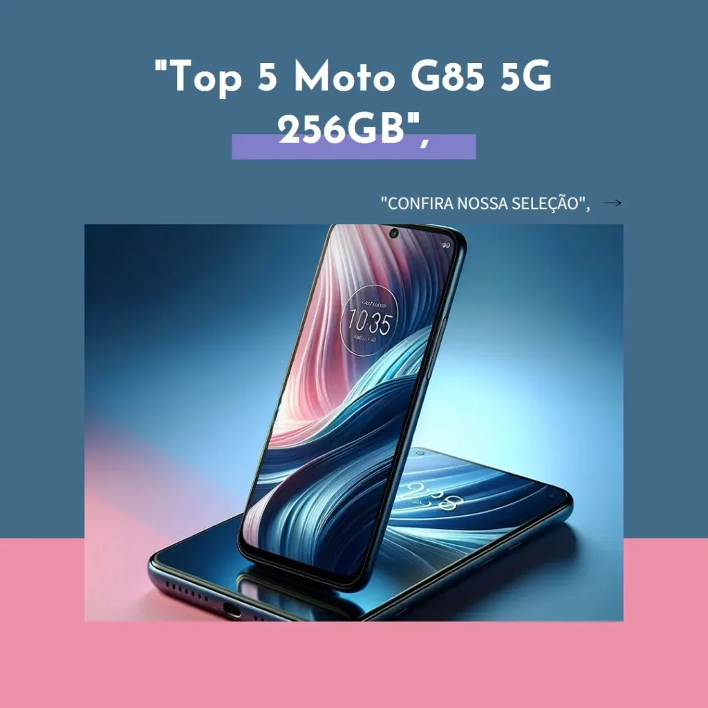 Top 5 Moto G85 5g 256gb