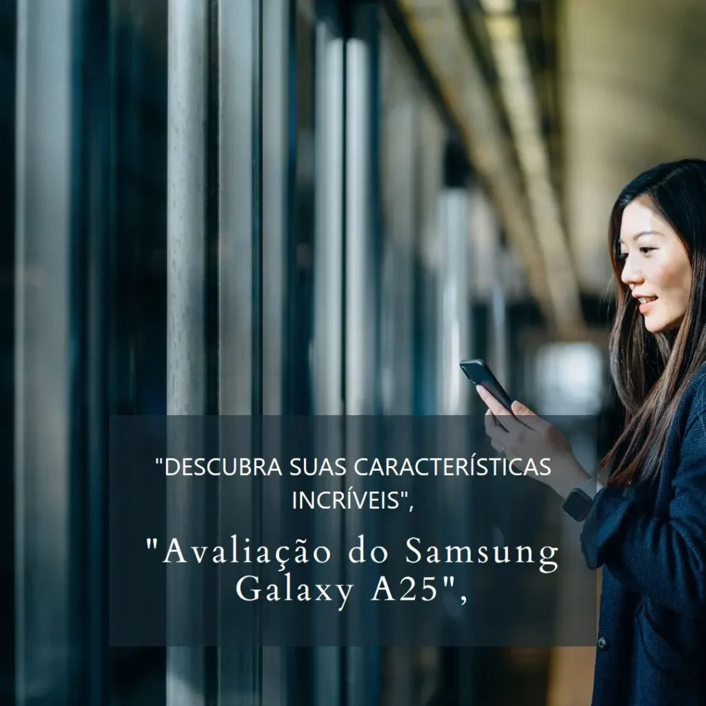Samsung Galaxy A25 5G 256GB: Desempenho e Conectividade Avançados