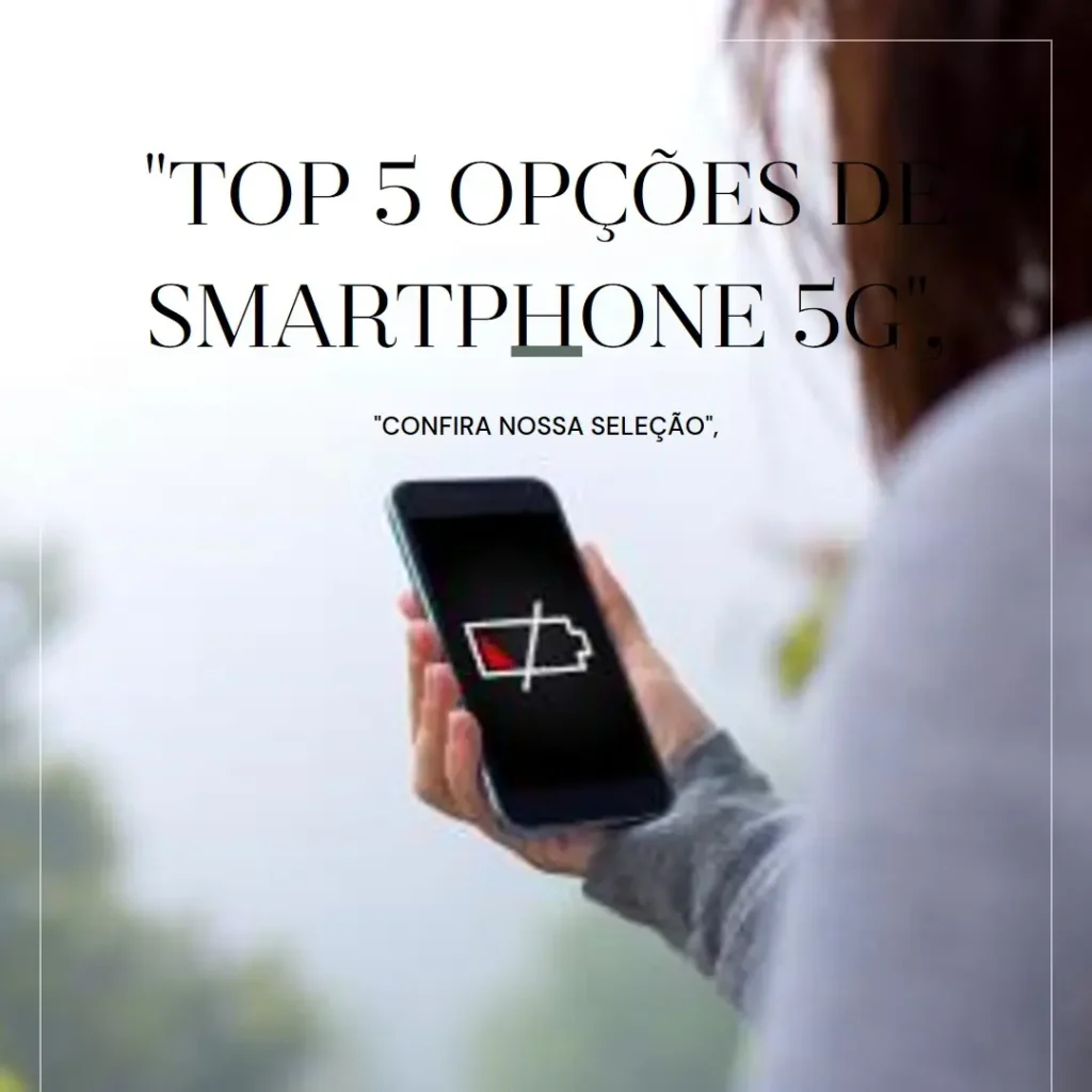 Top 5 Opções de Smartphone 5G 128Gb