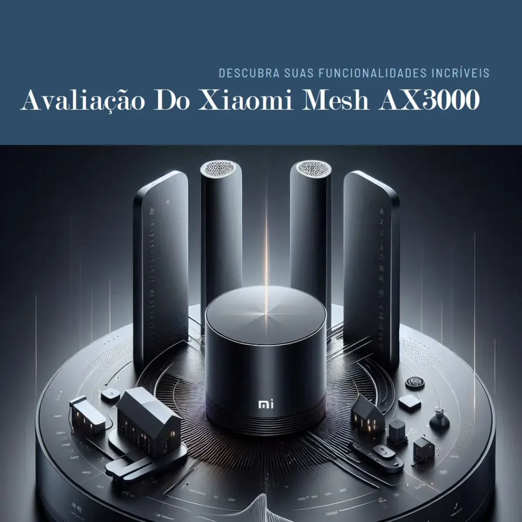 Xiaomi Mesh System AX3000: Wi-Fi 6 com Alta Velocidade
