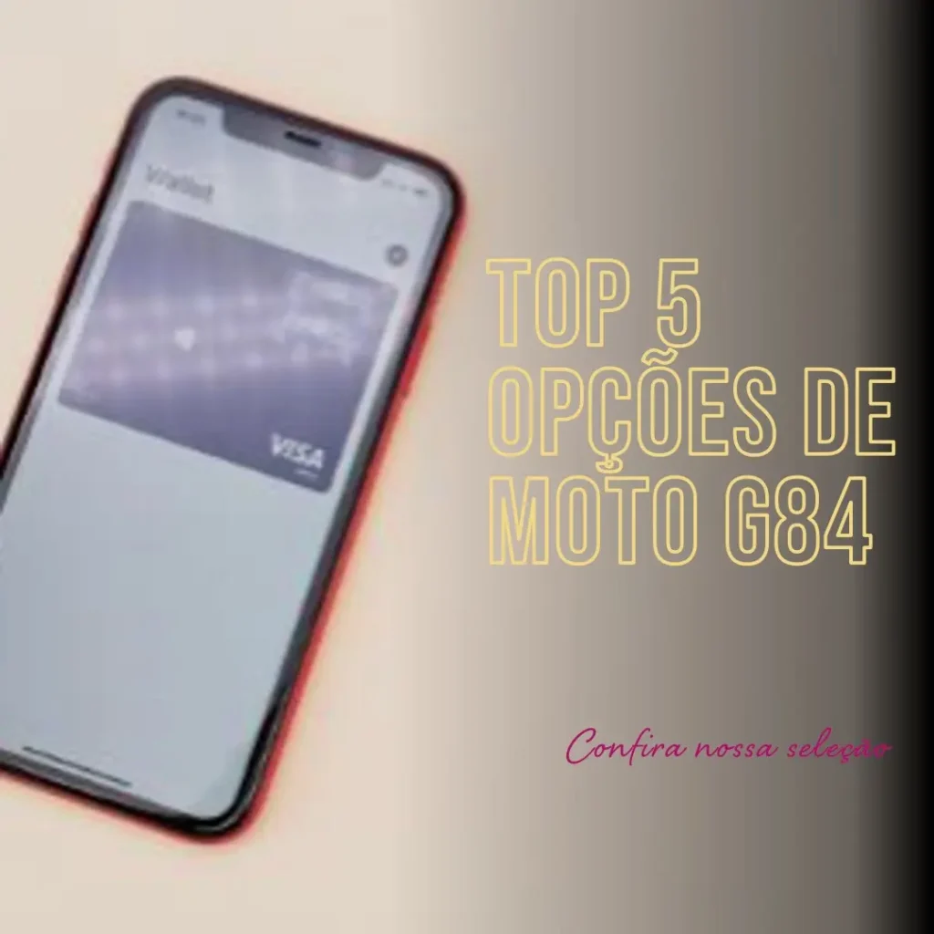 Top 5 Opções de Moto G84