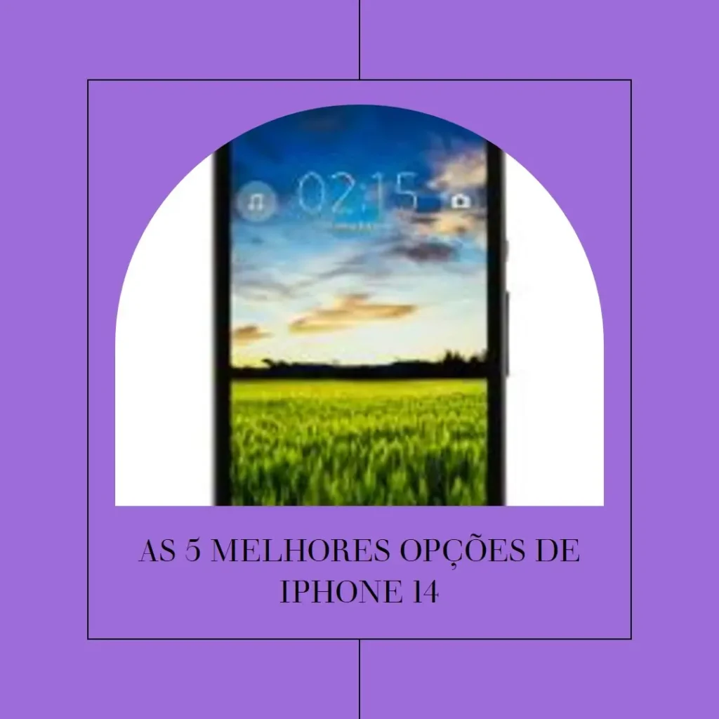 As 5 Melhores Opções de iPhone 14