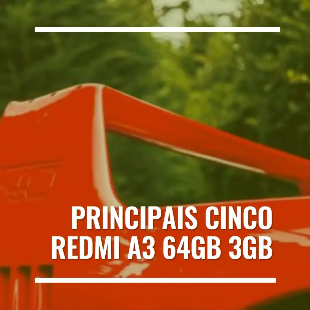 Principais Cinco Redmi A3 64gb 3gb