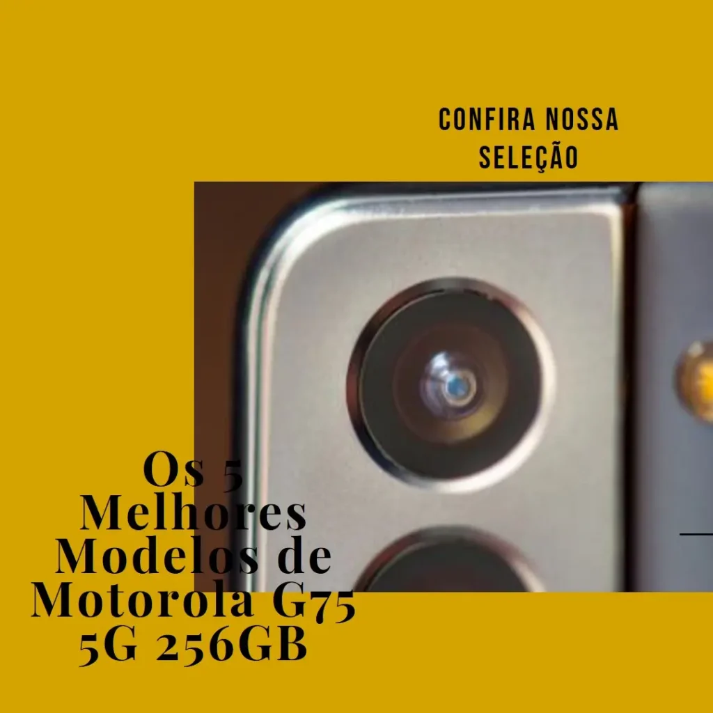 Os 5 Melhores Modelos de Motorola G75 5G 256GB