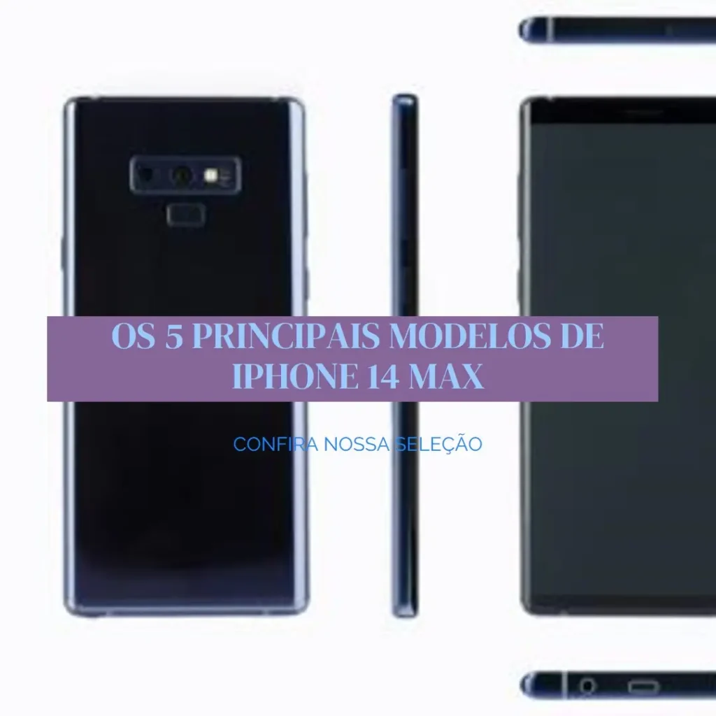 Os 5 Principais Modelos de iPhone 14 Max