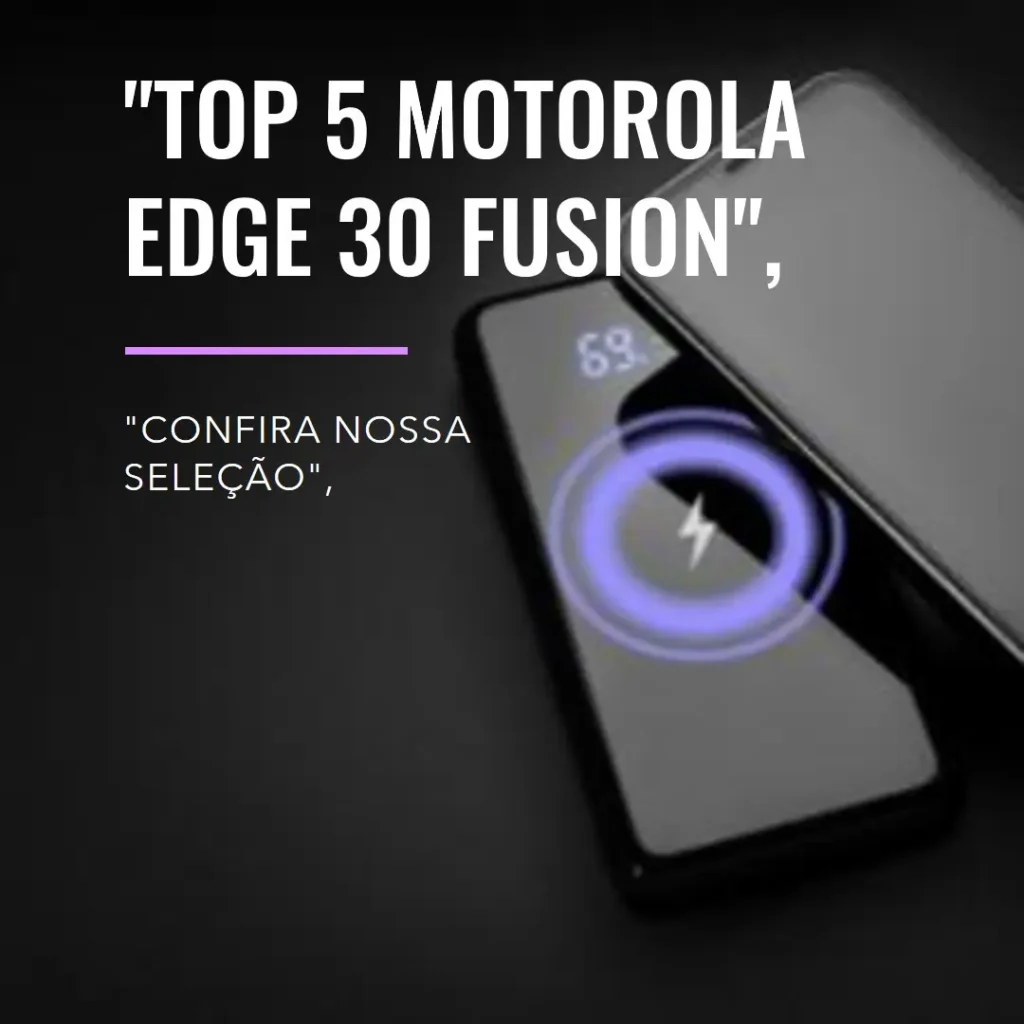 Top 5 Motorola Edge 30 Fusion