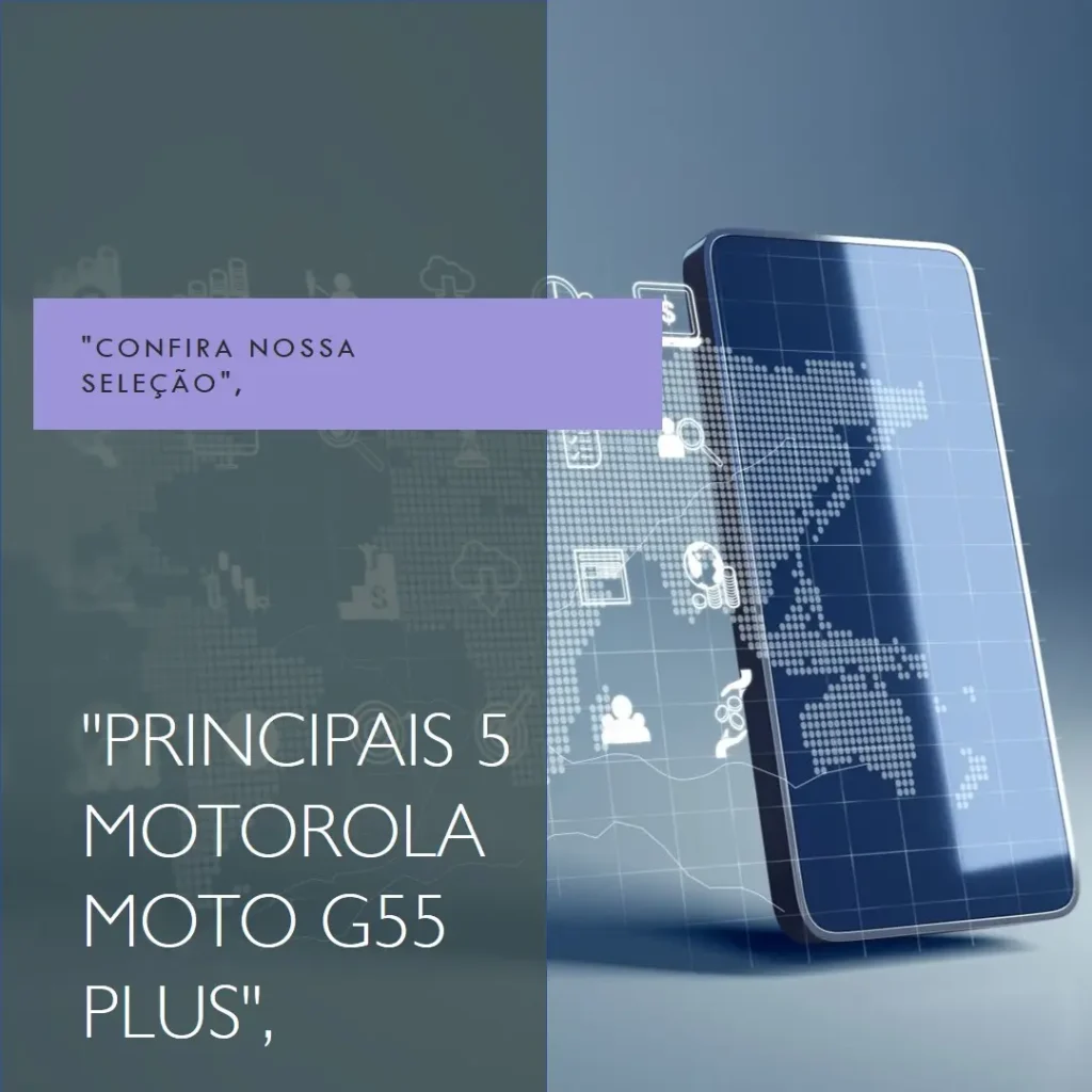 Principais 5 Motorola Moto G55 plus