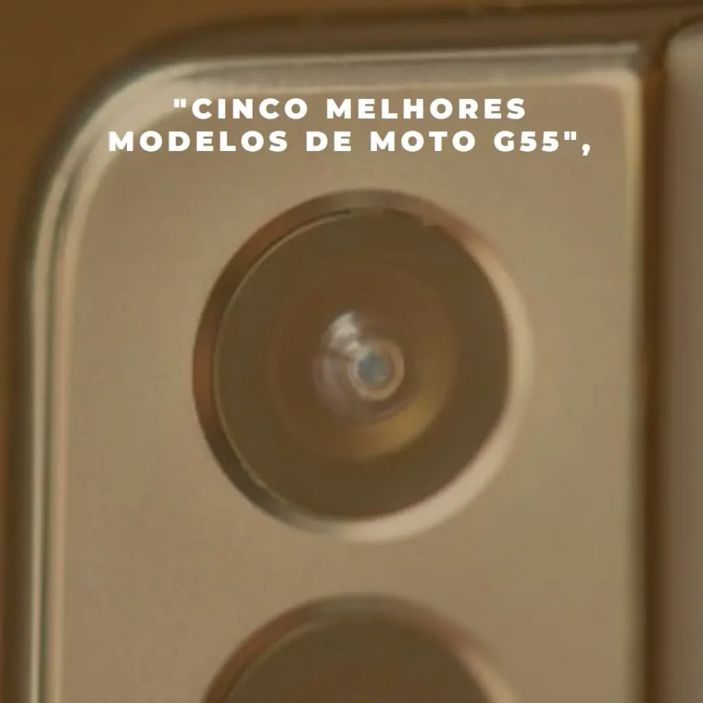 Cinco Melhores Modelos de Motorola Moto G55 5g
