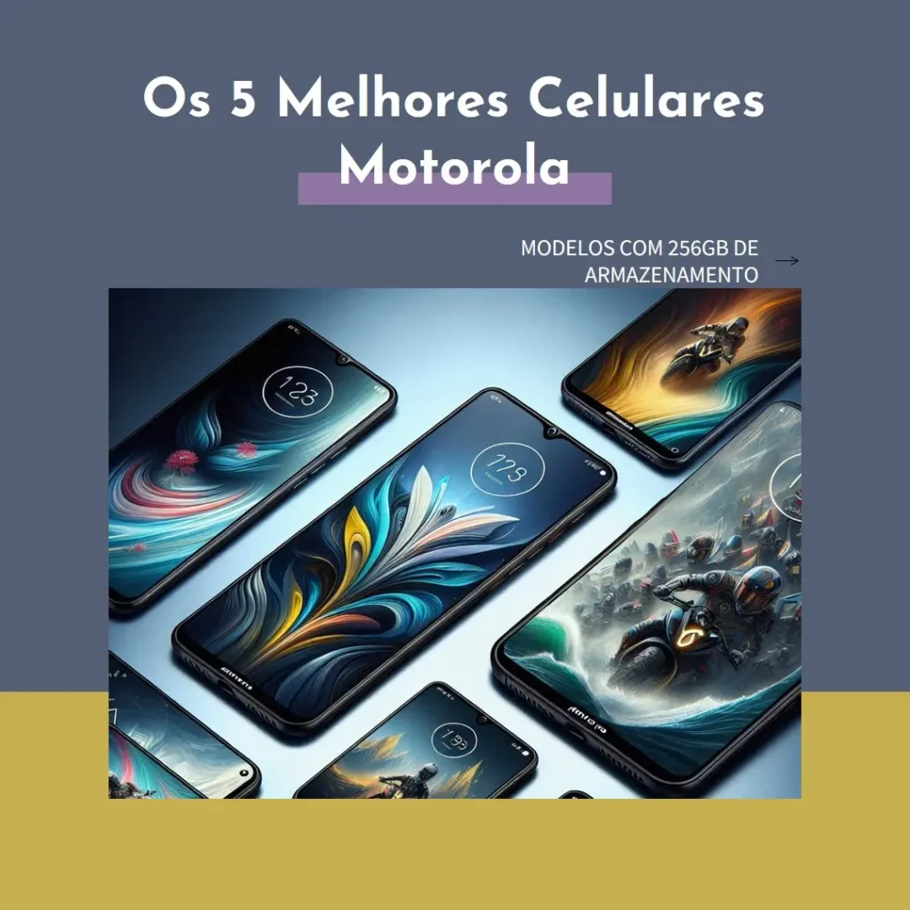 5 Melhores Modelos de Celular Motorola 256Gb