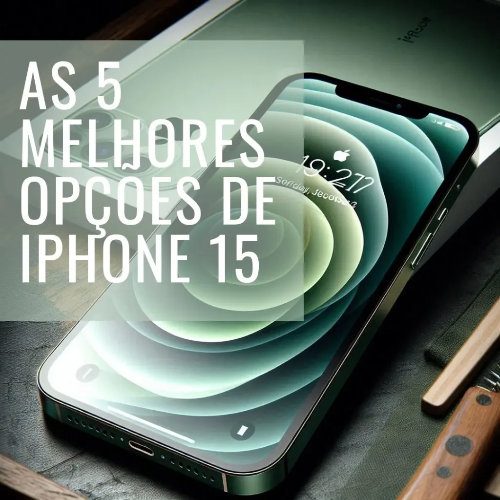 As 5 Melhores Opções de iPhone 15 Verde