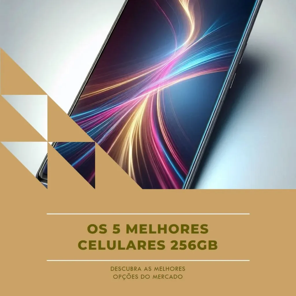 Lista de 5 Melhores: Celular De 256Gb