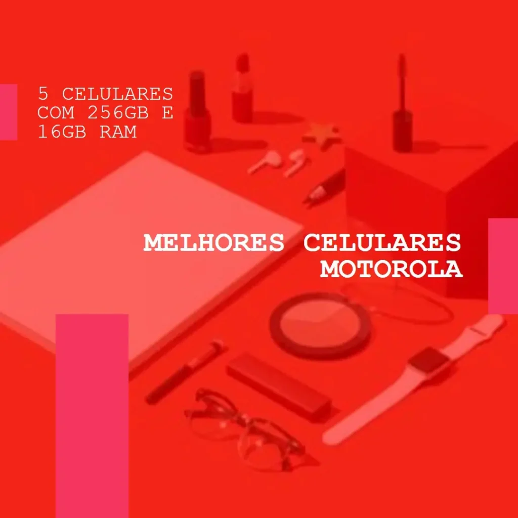Melhores 5 celular 256gb 16gb ram Motorola