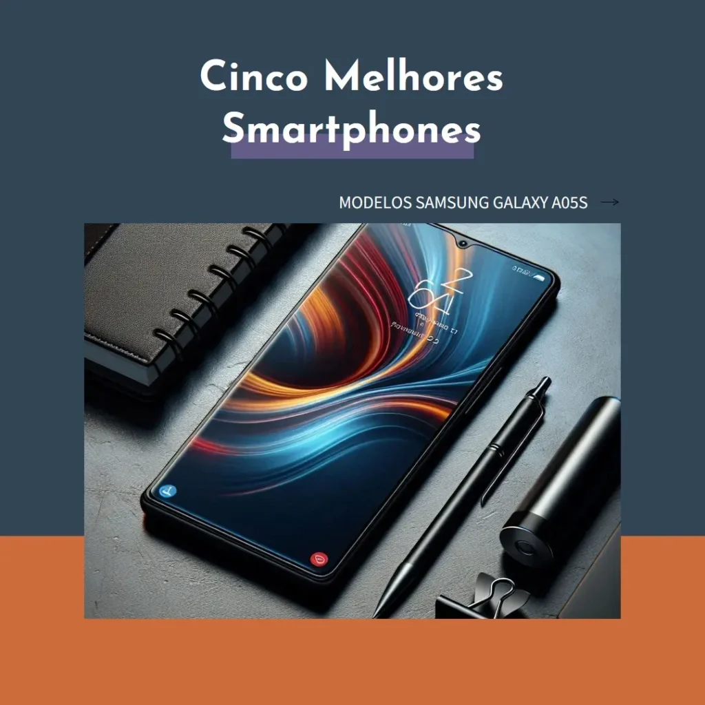 Cinco Melhores Modelos de smartphone Samsung Galaxy A05s