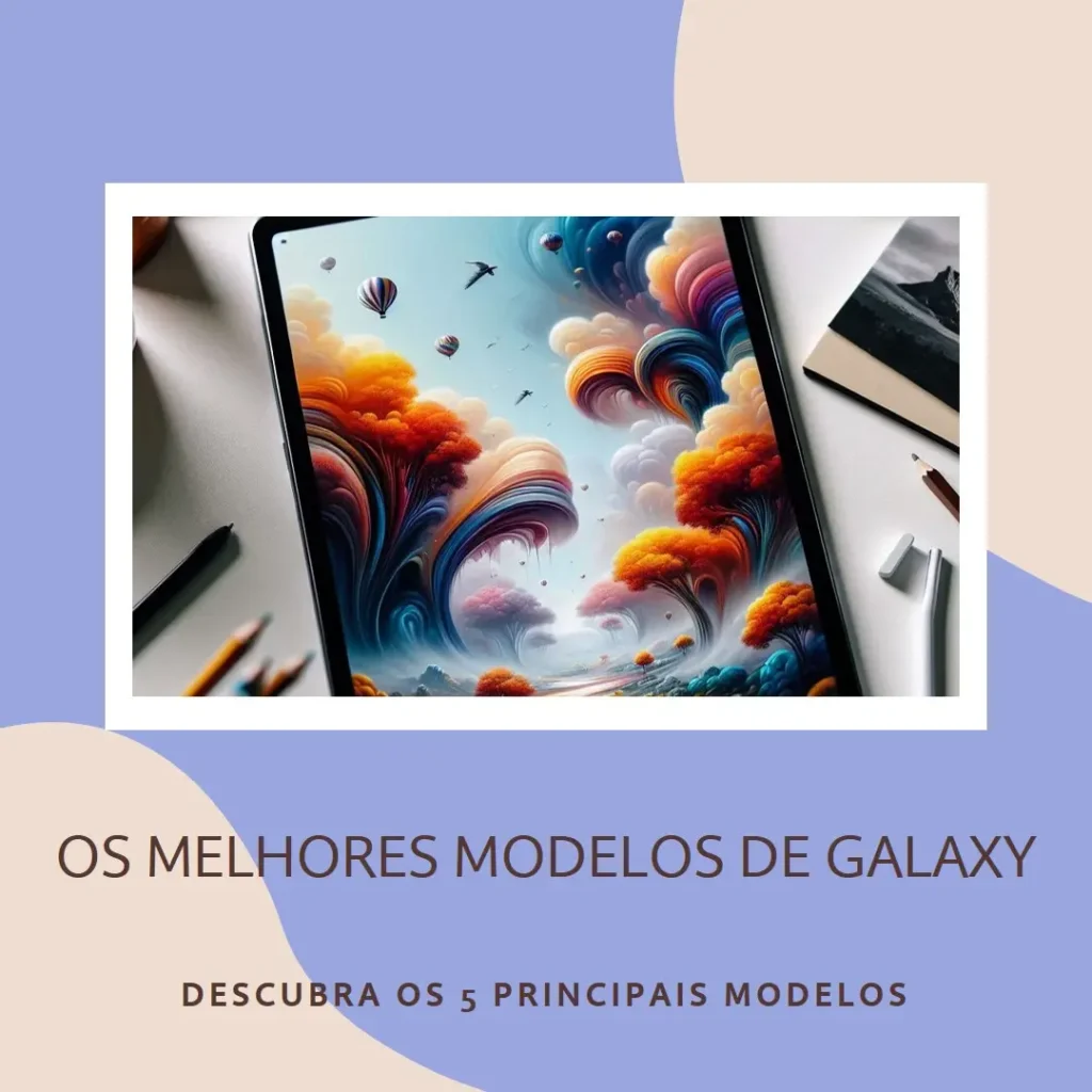 Os 5 Principais Modelos de Galaxy tab S10 +