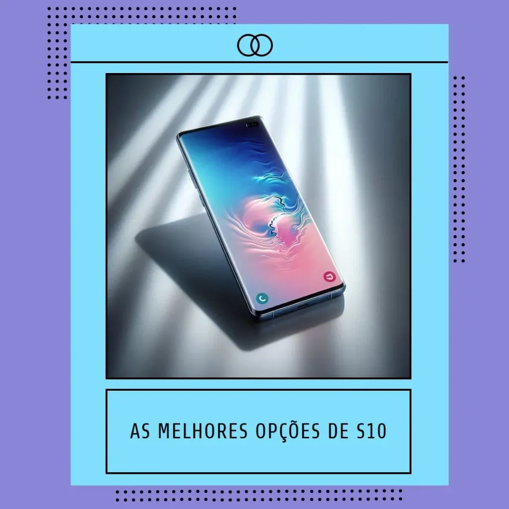 As 5 Melhores Opções de S10 Samsung