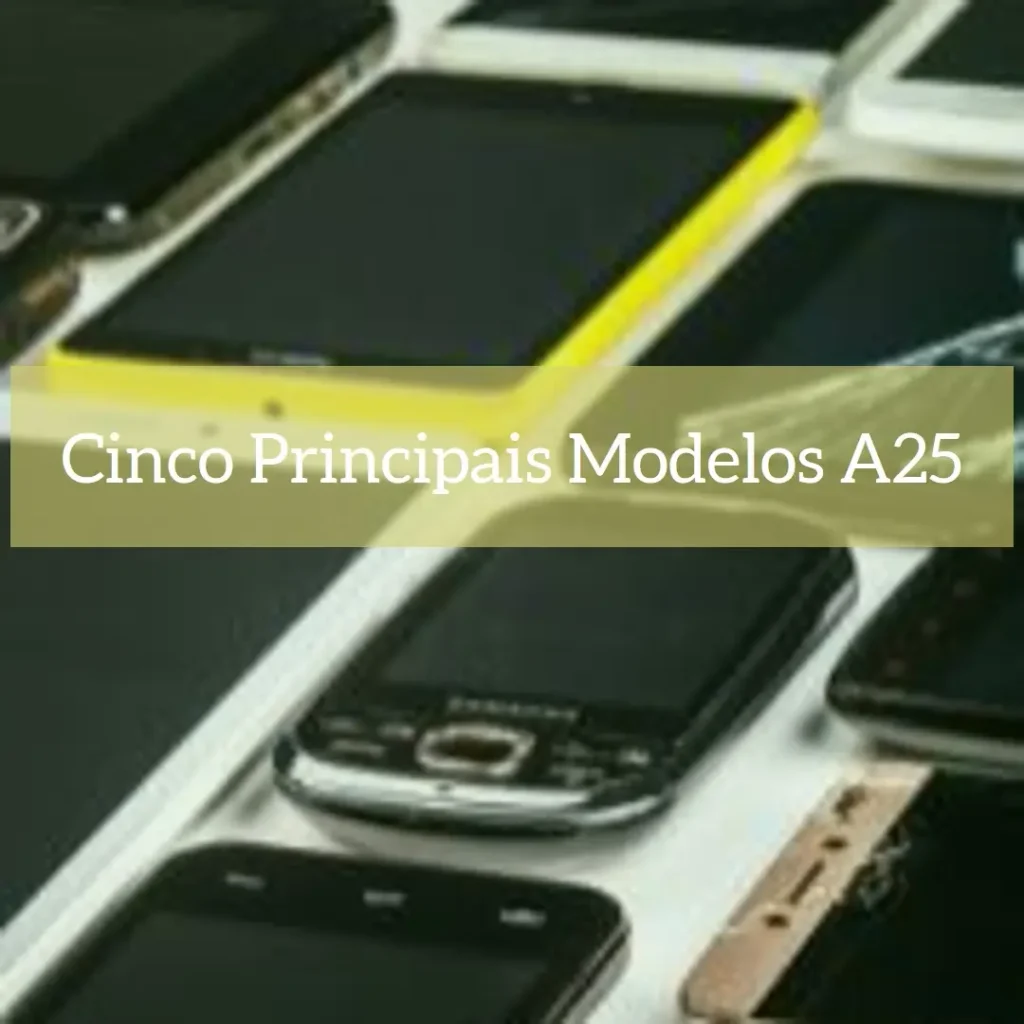 Cinco Principais Modelos de a25 Samsung
