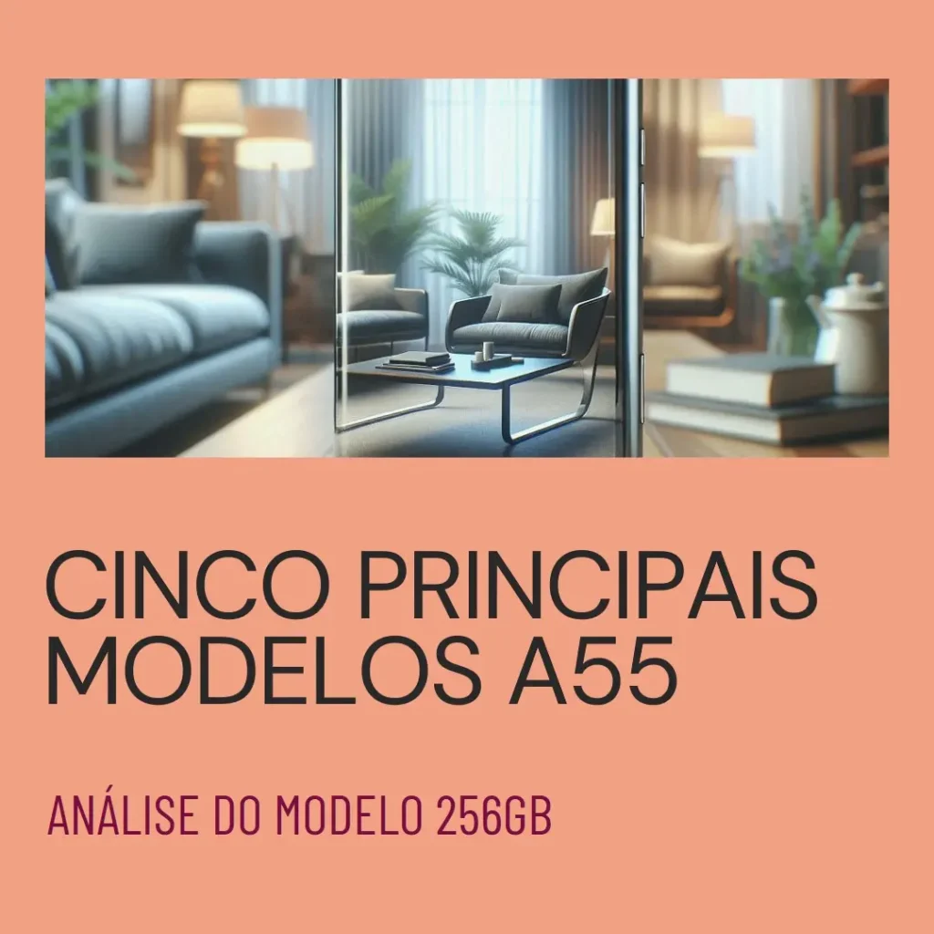 Cinco Principais Modelos de a55 256gb