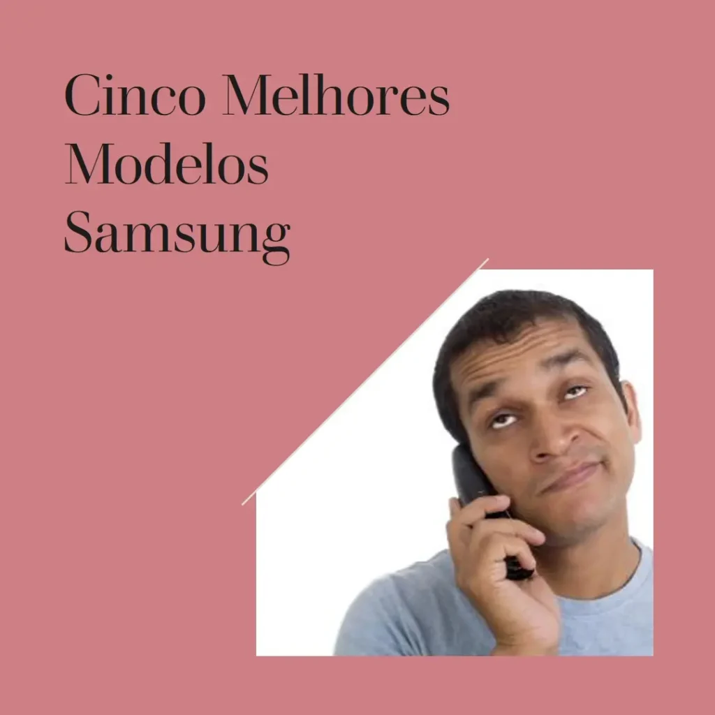 Cinco Melhores Modelos de Samsung a55 5g