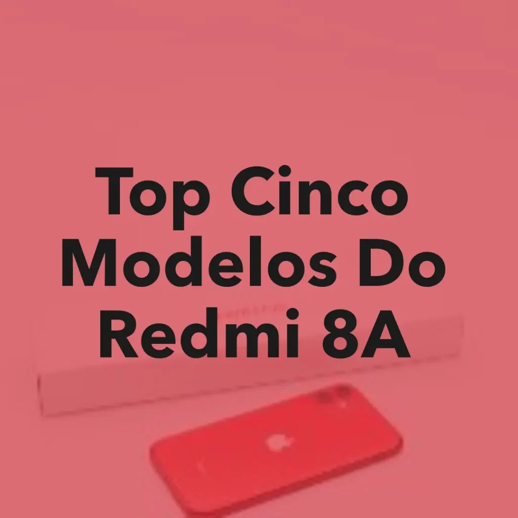 Top Cinco Modelos de Redmi 8A Dual