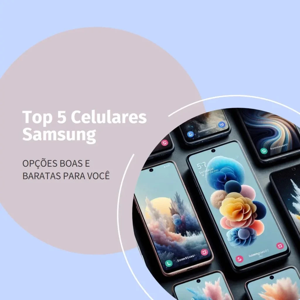 Top 5 Opções de Celular Samsung Bom E Barato