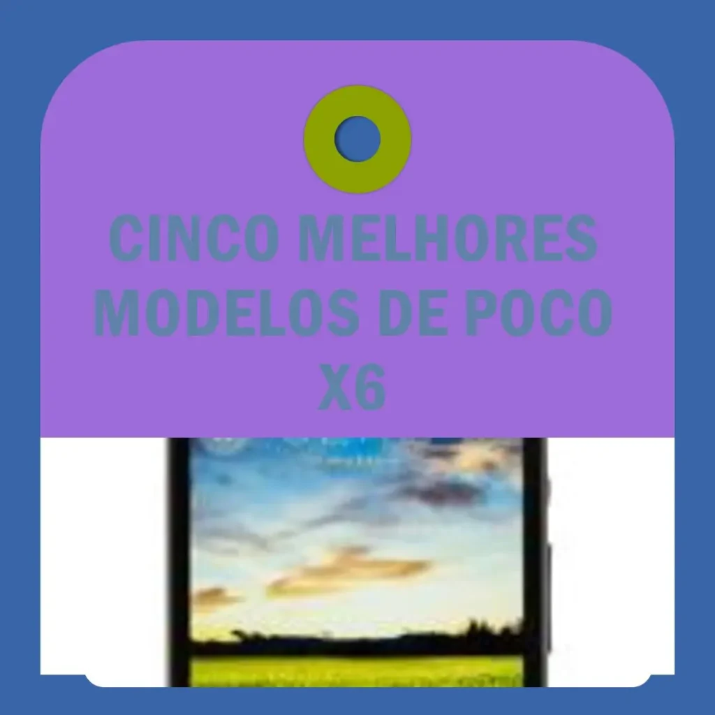 Cinco Melhores Modelos de Poco x6