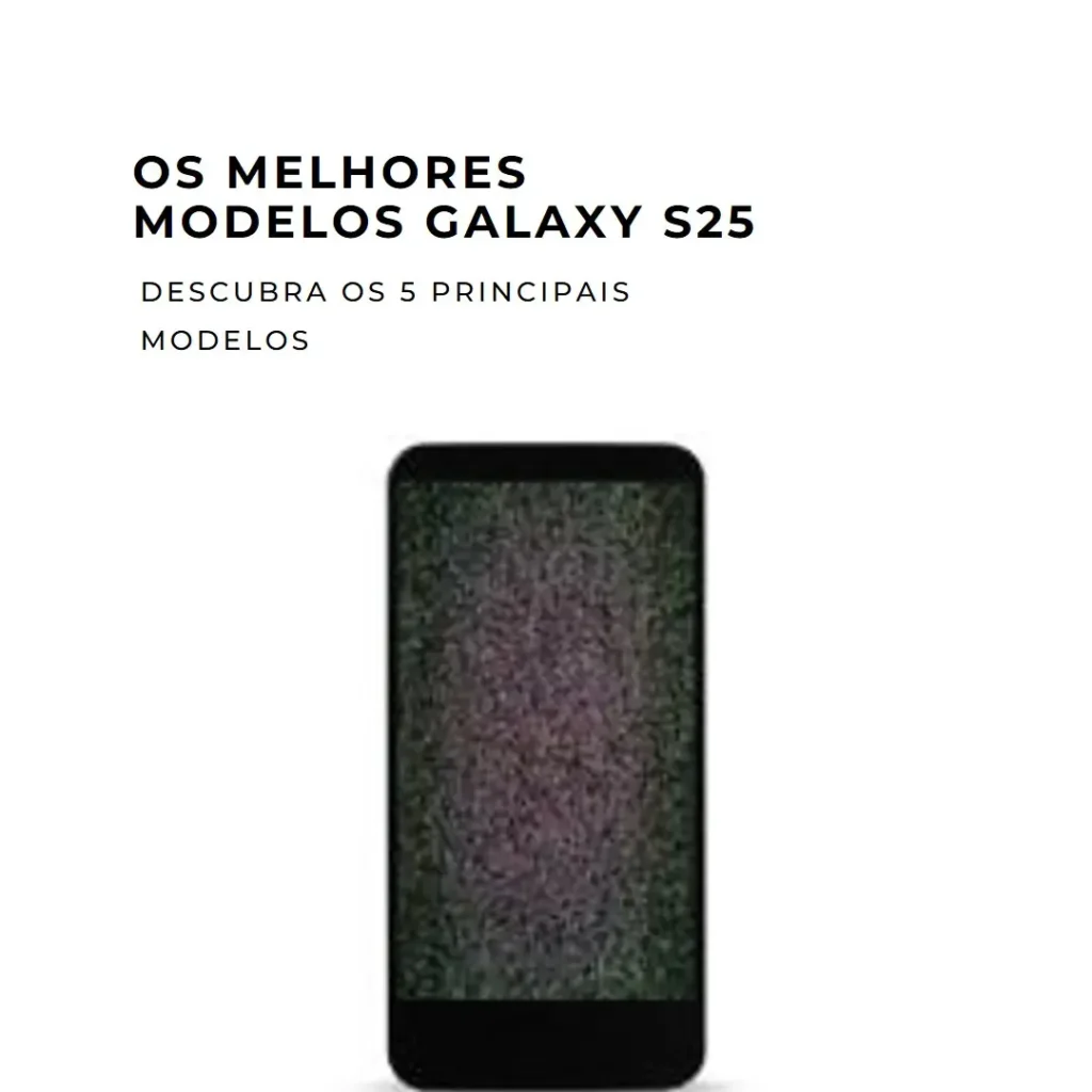 Os 5 Principais Modelos de galaxy s25 exynos