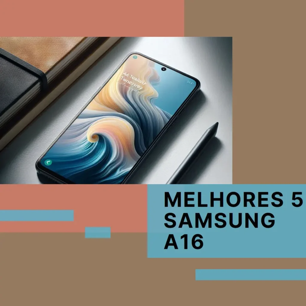 Melhores 5  Samsung A16