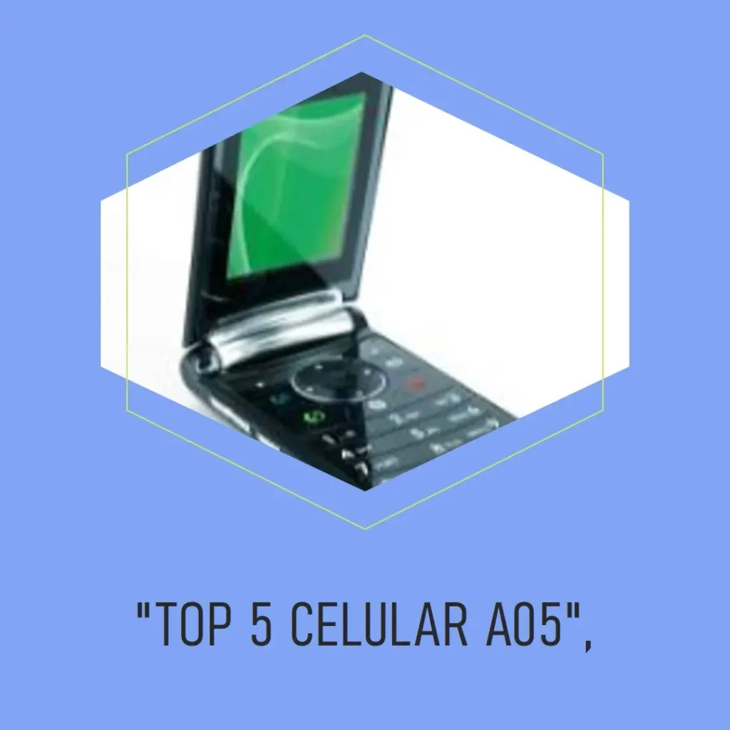 Top 5 Celular A05