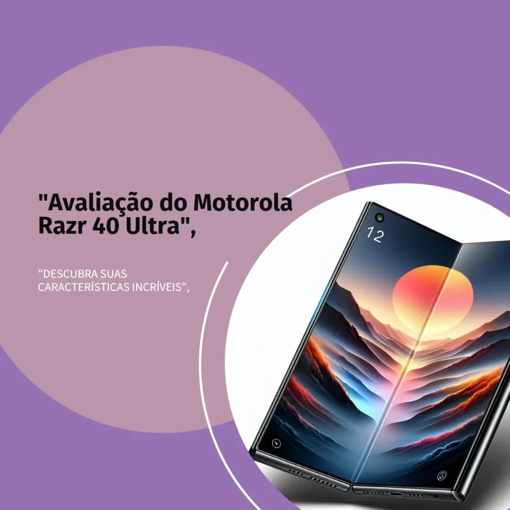 Smartphone Motorola Razr 40 Ultra 5G: Tela dobrável, desempenho top e design icônico