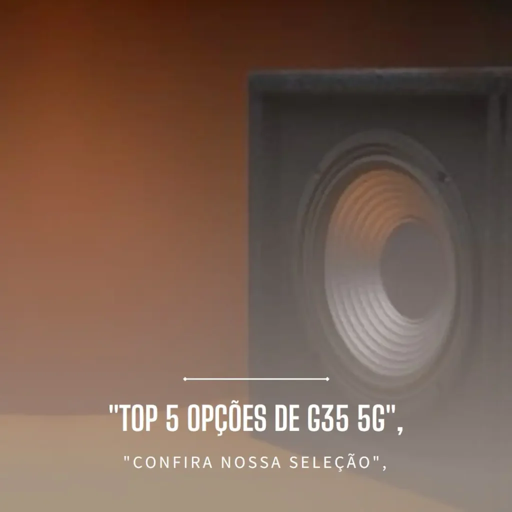 Top 5 Opções de G35 5G