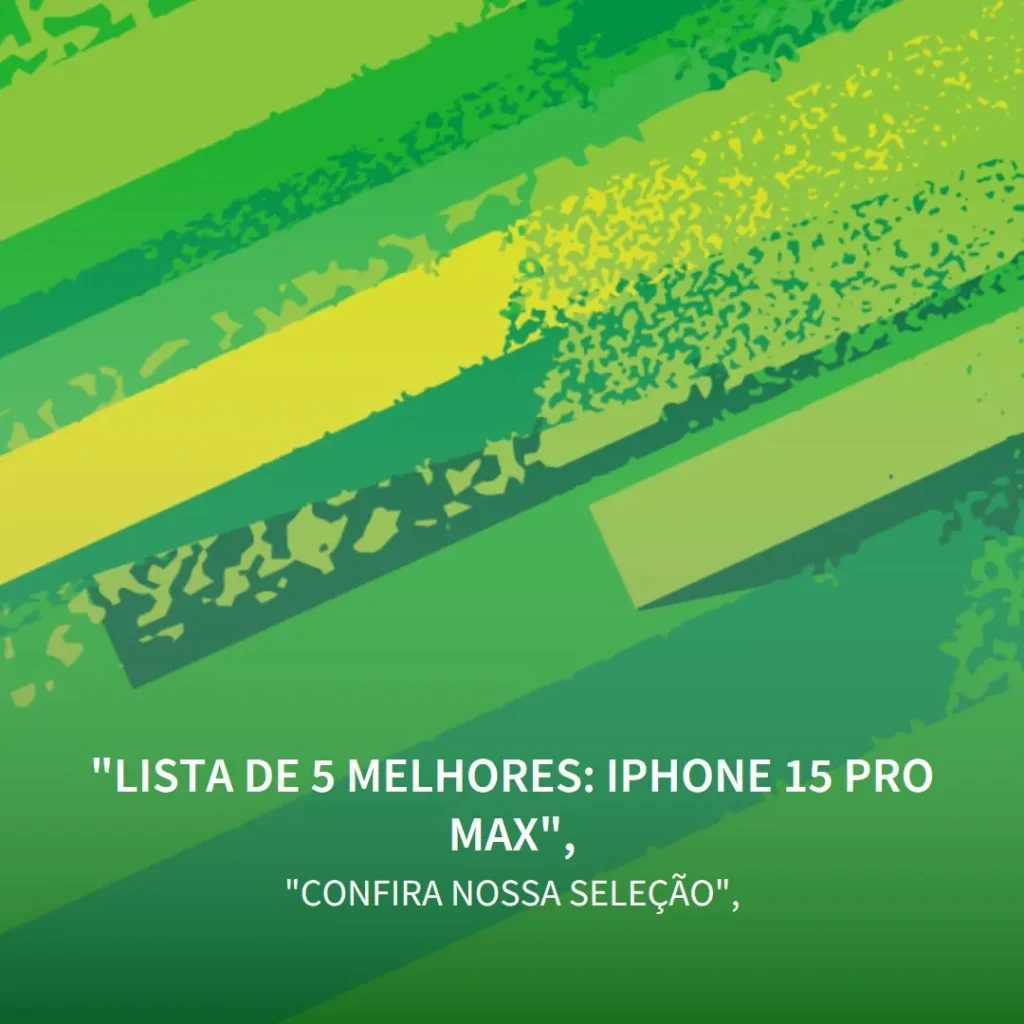 Lista de 5 Melhores: iPhone 15 Pro Max 1Tb