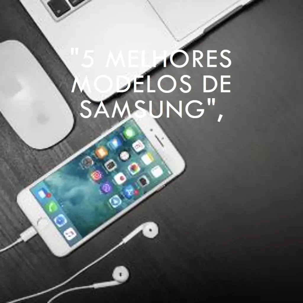 5 Melhores Modelos de Samsung Galaxy A25