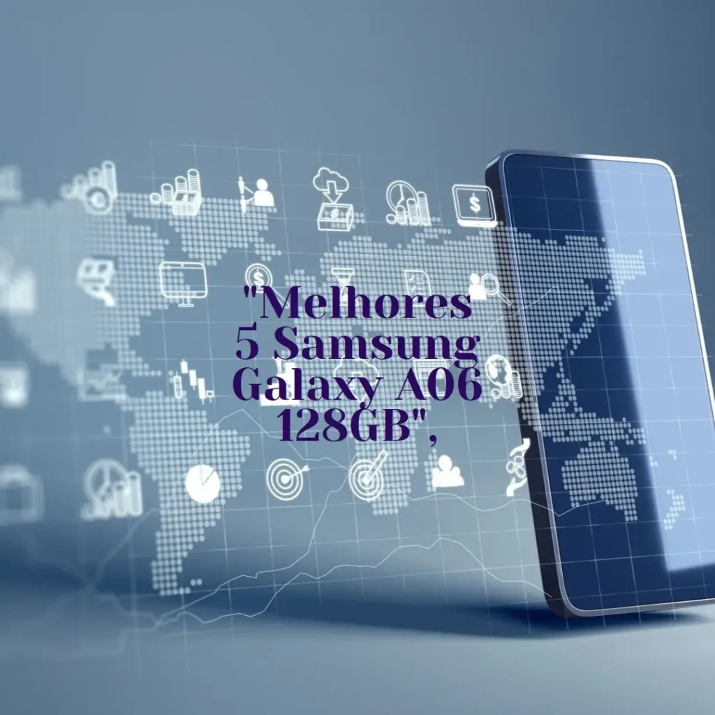 Melhores 5 Samsung Galaxy A06 128GB