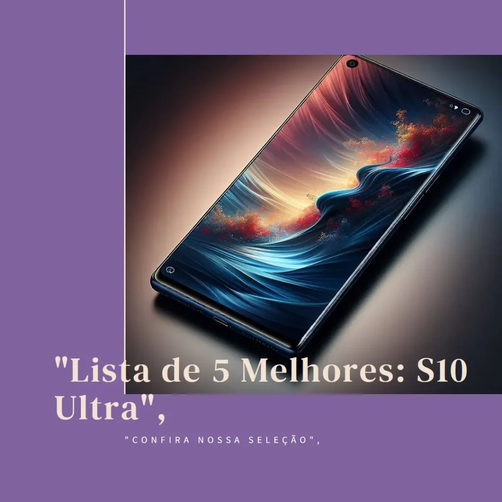 Lista de 5 Melhores: S10 ultra