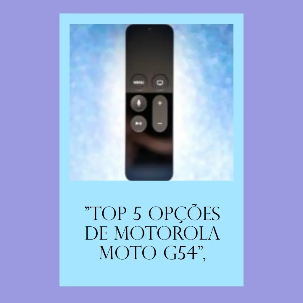 Top 5 Opções de Motorola Moto G54