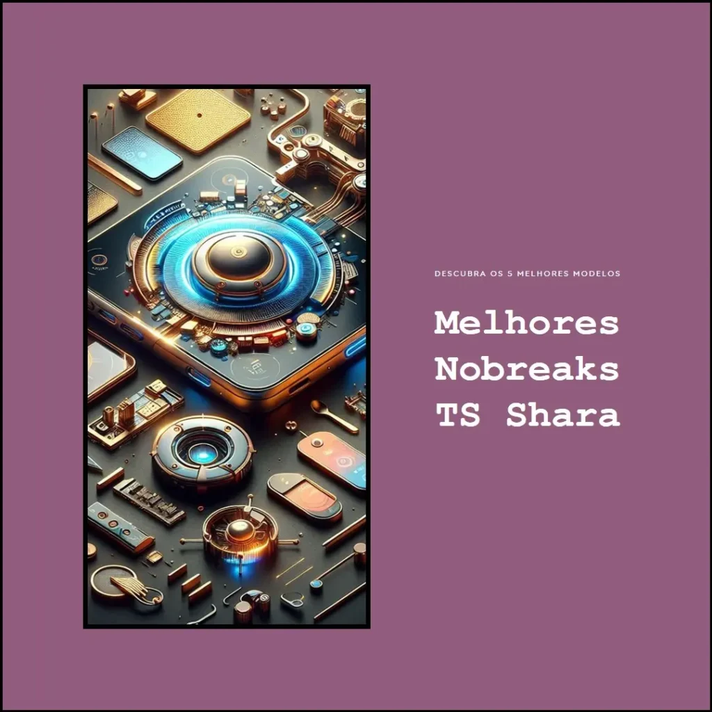 Melhores 5 nobreak ts shara 1500va