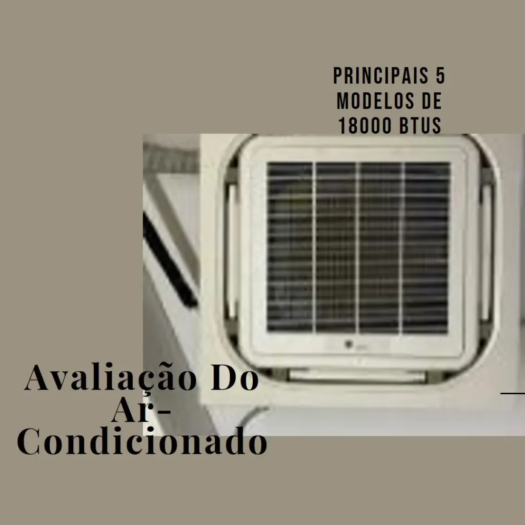 Principais 5 ar-condicionado split inverter 18000 btus