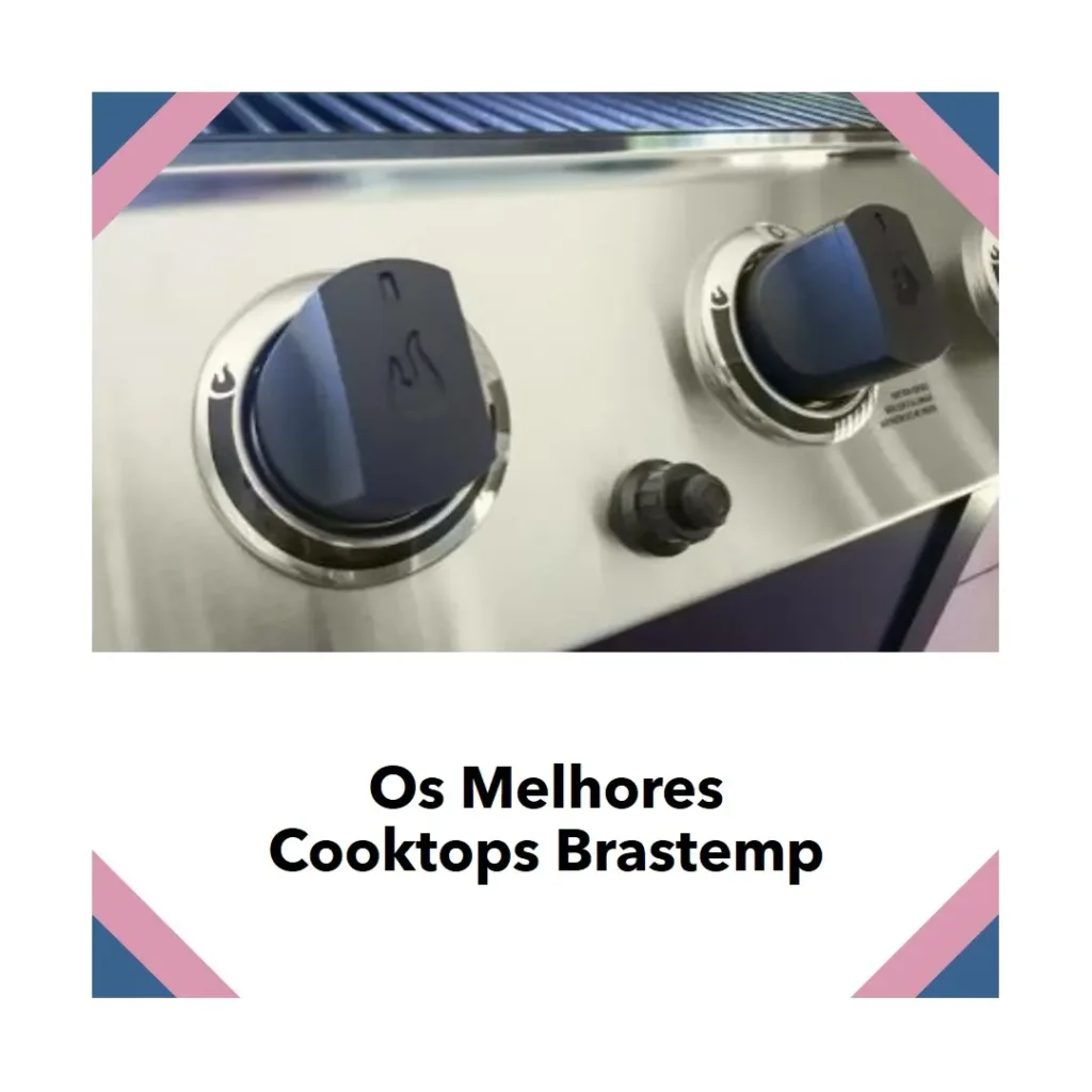 Os 5 Principais Modelos de cooktop brastemp por indução