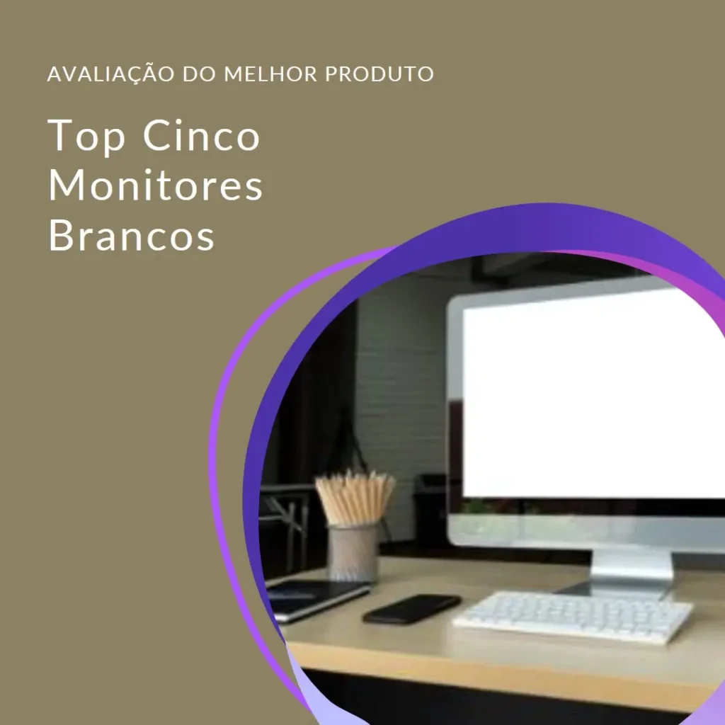 Top Cinco Monitor branco