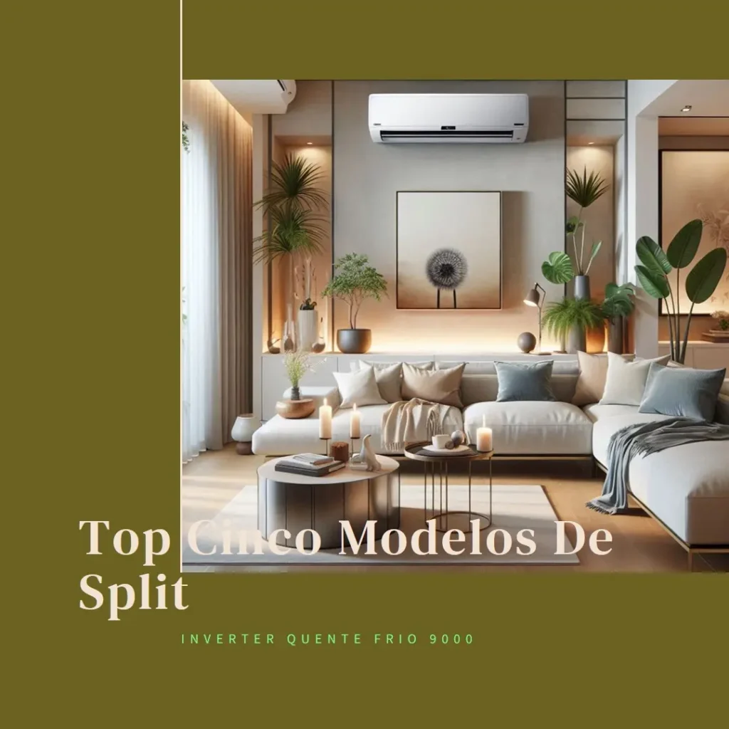 Top Cinco Modelos de split inverter quente frio 9000