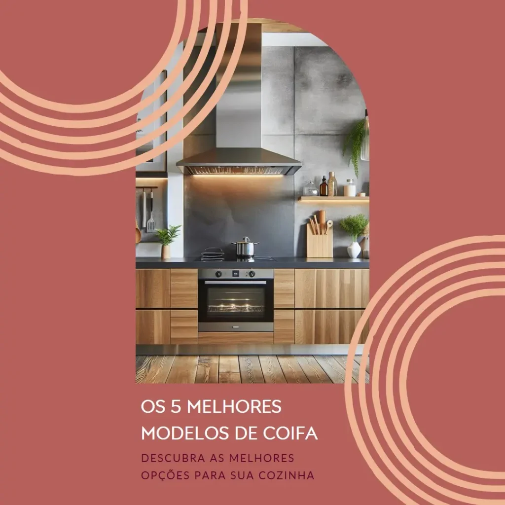 Os 5 Melhores Modelos de coifa suggar