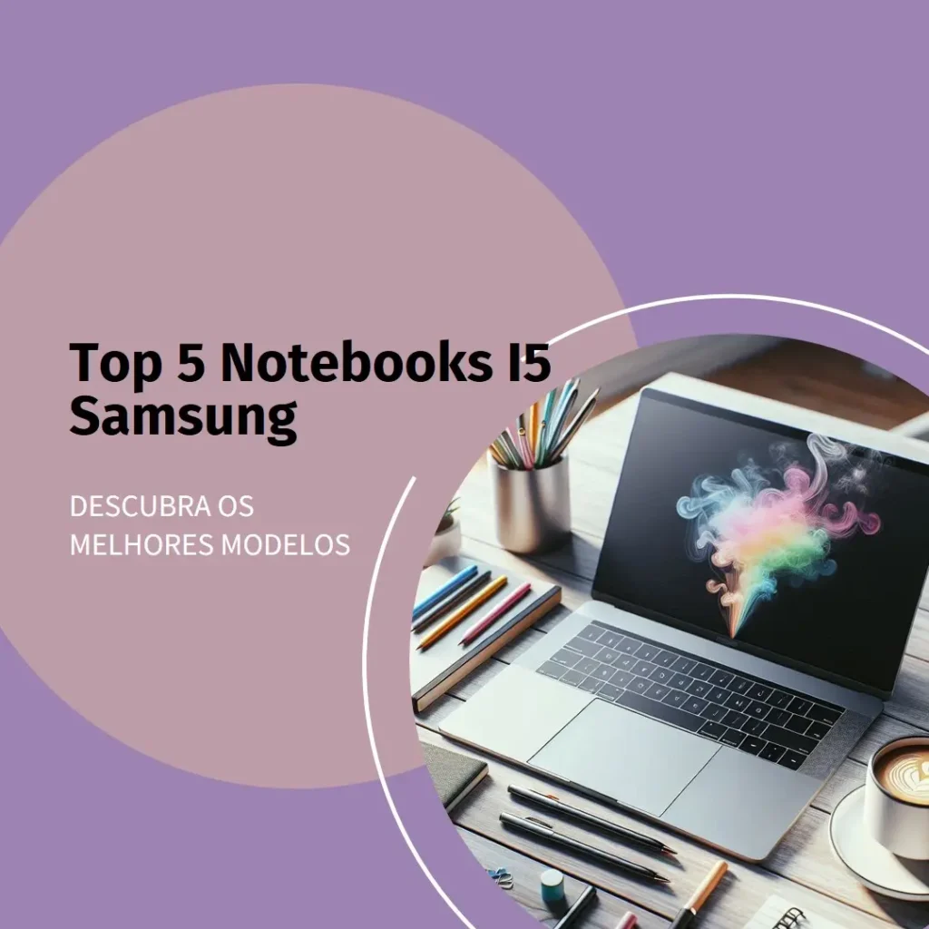 Top 5 Notebook I5 Samsung