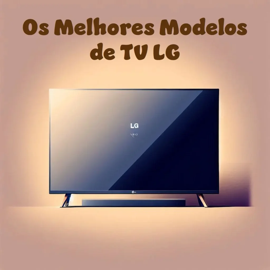 Os 5 Principais Modelos de TV LG QNED 7s