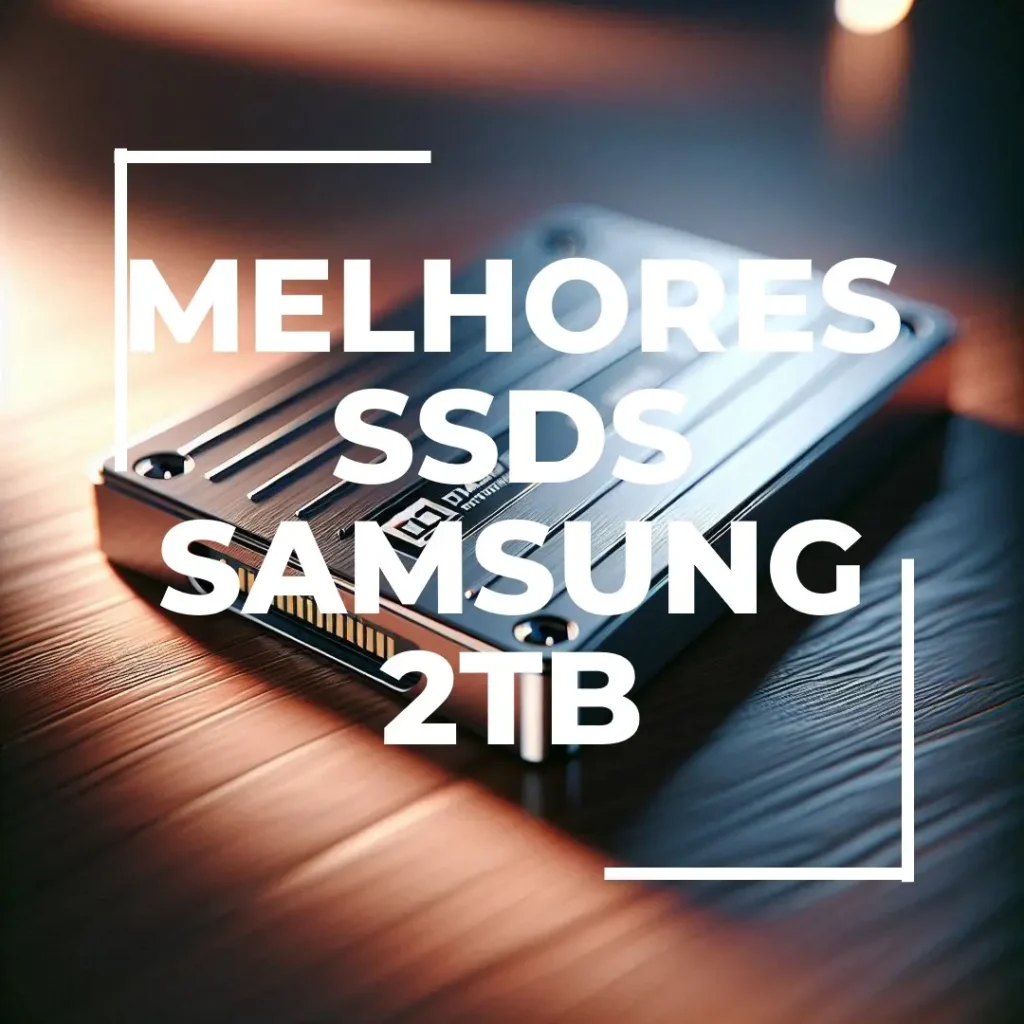 Melhores 5 SSD Samsung 2tb 980 pro