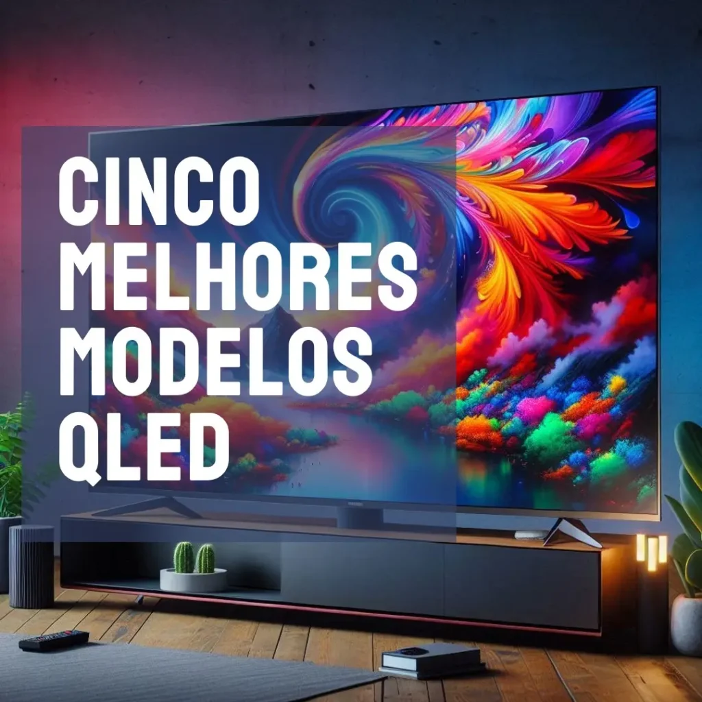 Cinco Melhores Modelos de Samsung QLED Q60