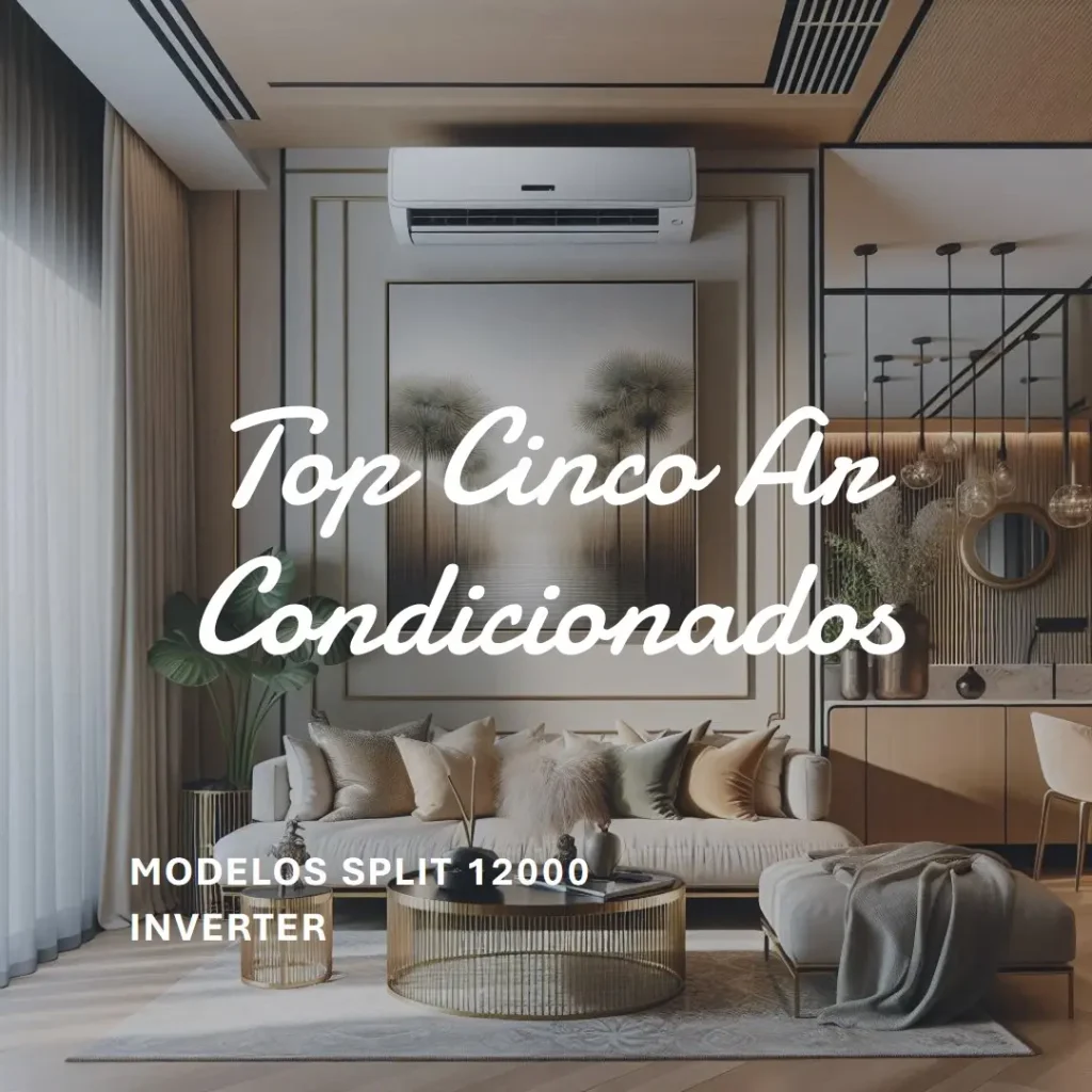 Top Cinco Modelos de ar condicionado split 12000 inverter