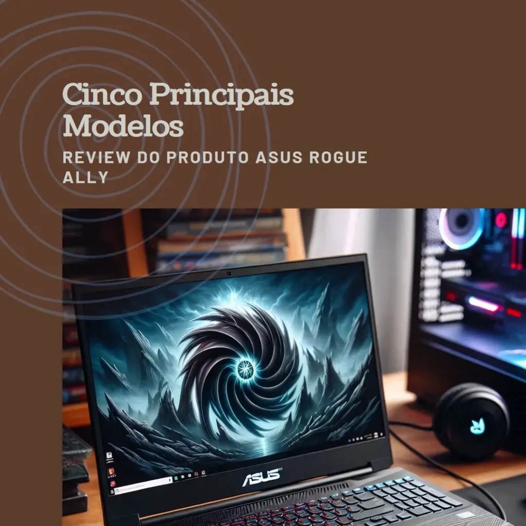 Cinco Principais Modelos de Asus Rogue ally