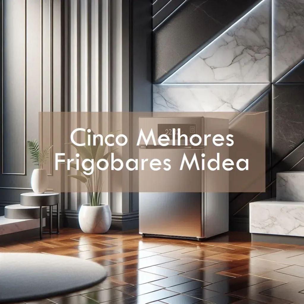 Cinco Melhores Modelos de Frigobar Midea