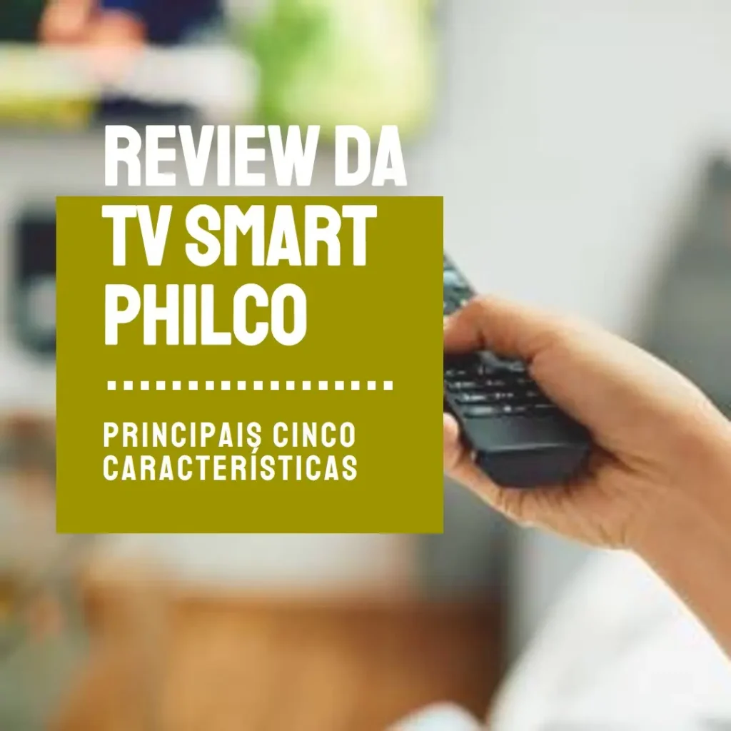 Principais Cinco TV smart 43 polegadas Philco